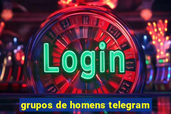 grupos de homens telegram